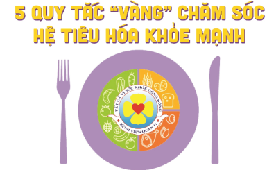 5 quy tắc ‘vàng’ chăm sóc hệ tiêu hóa khỏe mạnh ngăn ngừa bệnh tật